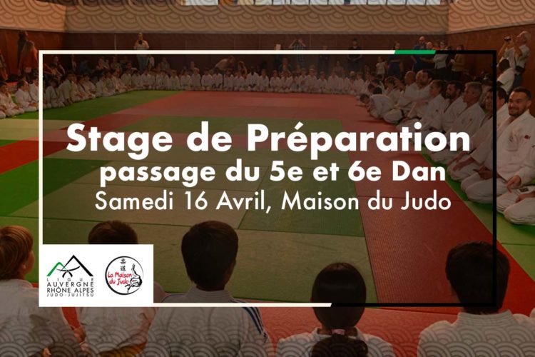 Stage de préparation au 5e et 6e Dan – Samedi 16 Avril, Maison du Judo