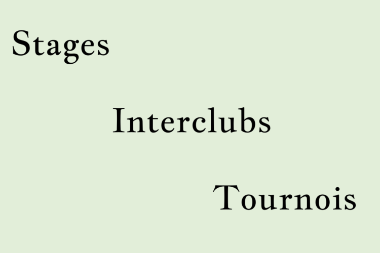 Stages – Interclubs – Tournois